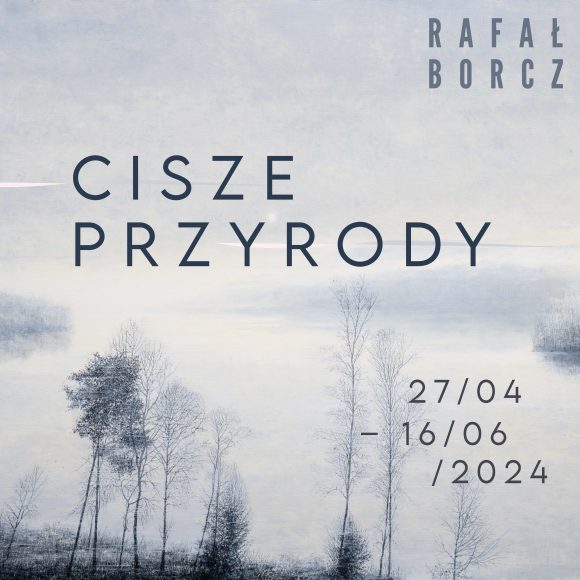 Rafał Borcz / CISZE PRZYRODY